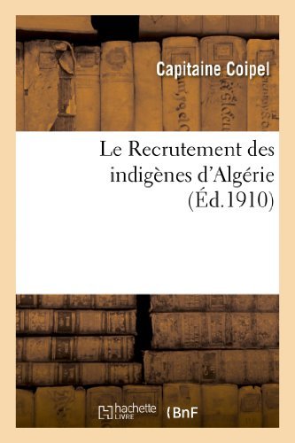 Cover for Coipel-c · Le Recrutement Des Indigenes D Algerie (Paperback Bog) [French edition] (2013)
