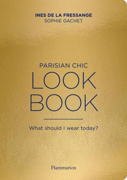 Cover for Ines De La Fressange · Parisian Chic Look Book: What Should I wear Today? (Taschenbuch) (2017)