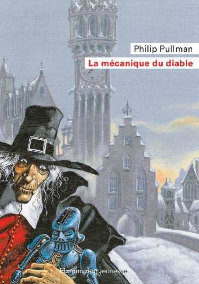La mecanique du diable - Philip Pullman - Kirjat - Editions Flammarion - 9782081487277 - keskiviikko 22. toukokuuta 2019