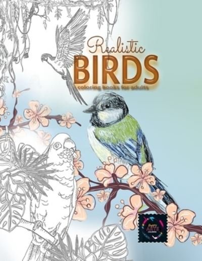Cover for Happy Arts Coloring · Realistic Birds coloring books for adults: Adult coloring books nature, adult coloring books animals (Paperback Book) (2020)