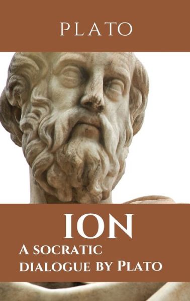 Ion: A socratic dialogue by Plato - Plato - Books - Les Prairies Numeriques - 9782491251277 - July 14, 2020