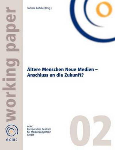 Cover for Barbara Gehrke · AEltere Menschen Neue Medien - Anschluss an die Zukunft? (Paperback Book) (2001)