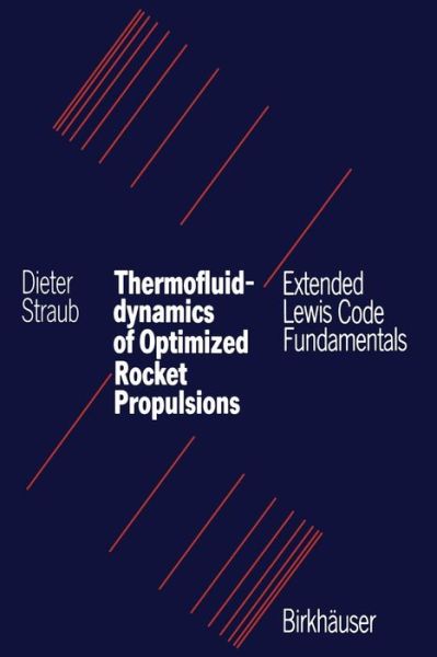 Cover for Straub · Thermofluiddynamics of Optimized Rocket Propulsions: Extended Lewis Code Fundamentals (Paperback Book) [Softcover reprint of the original 1st ed. 1989 edition] (2011)