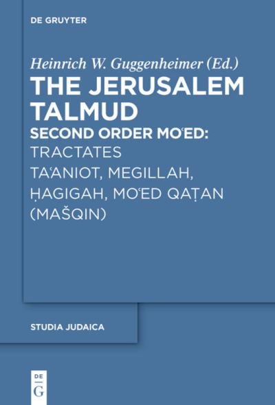 Cover for Heinrich W. Guggenheimer · Tractates Ta'aniot, Megillah, Hagigah and Mo'ed Qatan (Masqin) (Buch) (2020)