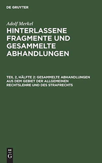 Cover for Adolf Merkel · Gesammelte Abhandlungen aus dem Gebiet der allgemeinen Rechtslehre und des Strafrechts (Hardcover Book) (1901)