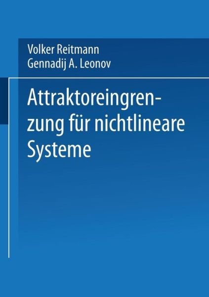 Attraktoreingrenzung Fur Nichtlineare Systeme - Teubner-texte Zur Mathematik - Volker Reitmann - Livres - Vieweg+teubner Verlag - 9783322004277 - 1 juin 1987