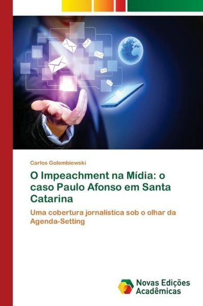 Cover for Carlos Golembiewski · O Impeachment na Midia (Paperback Book) (2017)