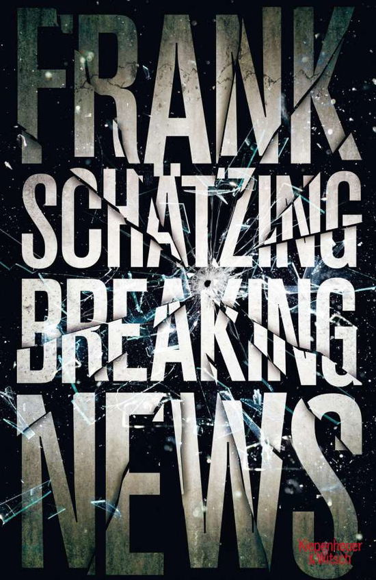 Breaking News - Schätzing - Bücher - - 9783462045277 -