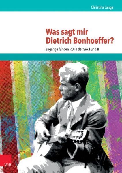 Cover for Lange · Was sagt mir Dietrich Bonhoeffer? (Book) (2017)