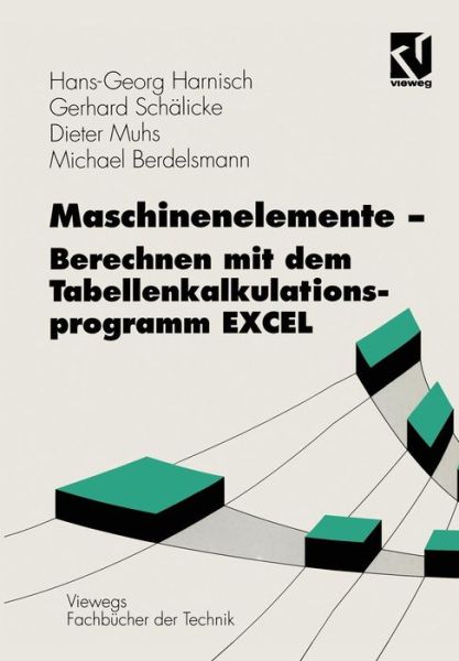 Cover for Hans-Georg Harnisch · Maschinenelemente -- Berechnen Mit Dem Tabellenkalkulationsprogramm Excel - Viewegs Fachbucher Der Technik (Paperback Book) [2nd 2., Vollst. Uberarb. Aufl. 1995 edition] (1995)