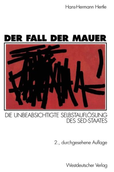 Cover for Hans-Hermann Hertle · Der Fall der Mauer (Paperback Book) [2., durchgesehene Aufl. 1999 edition] (1999)