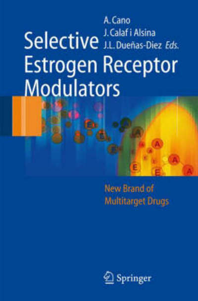 Cover for Antonio Cano Sanchez · Selective Estrogen Receptor Modulators: A New Brand of Multitarget Drugs (Hardcover Book) [2006 edition] (2006)