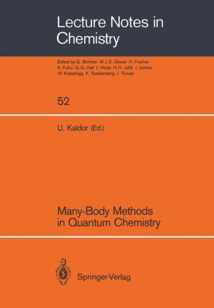 Many-Body Methods in Quantum Chemistry: Proceedings of the Symposium, Tel Aviv University 28 - 30 August 1988 - Lecture Notes in Chemistry - Uzi Kaldor - Livres - Springer-Verlag Berlin and Heidelberg Gm - 9783540510277 - 22 mars 1989