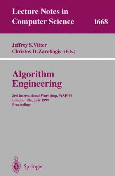 Cover for Jeffrey Scott Vitter · Algorithm Engineering: 3rd International Workshop, Wae'99, London, Uk, July 19-21, 1999 Proceedings (International Workshop, Wae '99, London, Uk, July 19-21, 1999 - Proceedings) - Lecture Notes in Computer Science (Paperback Book) (1999)