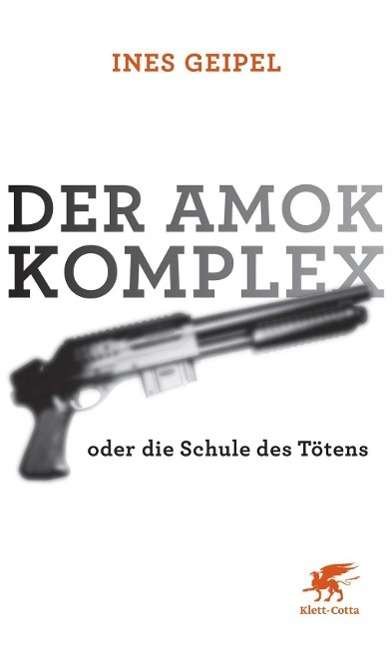 Cover for Ines Geipel · Geipel:amok-komplex (Book)