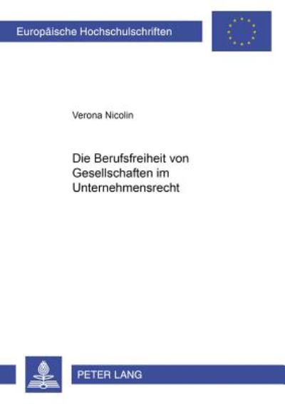 Cover for Verona Nicolin · Die Berufsfreiheit Von Gesellschaften Im Unternehmensrecht - Europaeische Hochschulschriften Recht (Paperback Book) [German edition] (2001)