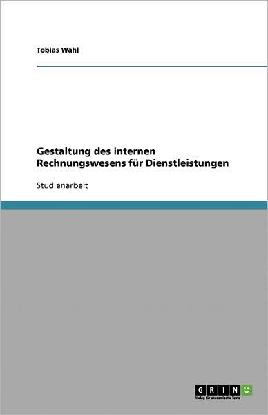 Cover for Wahl · Gestaltung des internen Rechnungsw (Book) [German edition] (2007)