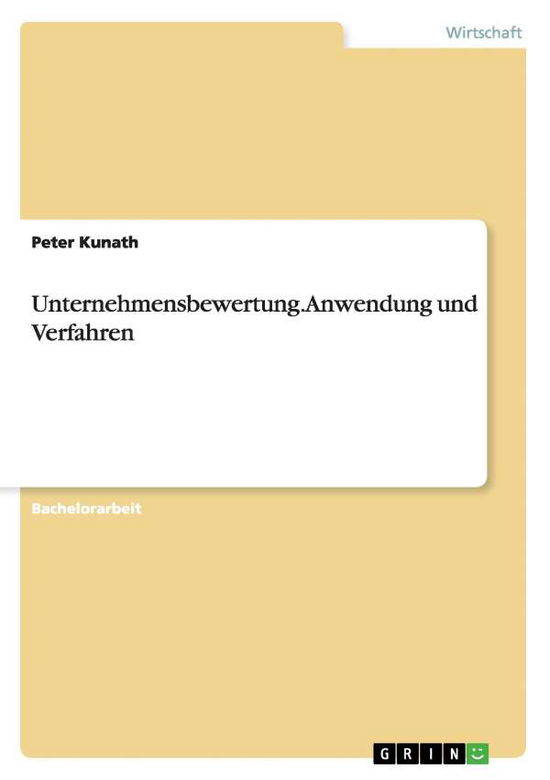 Cover for Peter Kunath · Unternehmensbewertung. Anwendung und Ve (Book) [German edition] (2008)