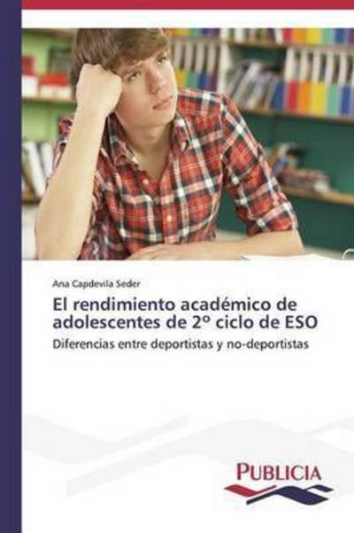 Cover for Capdevila Seder Ana · El Rendimiento Academico De Adolescentes De 2 Ciclo De Eso (Paperback Book) (2013)