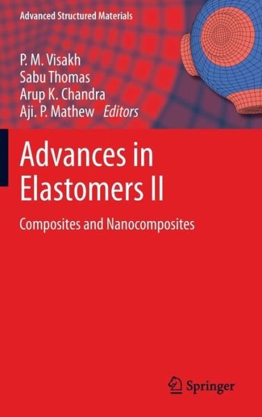 Cover for Sabu Thomas · Advances in Elastomers II: Composites and Nanocomposites - Advanced Structured Materials (Inbunden Bok) (2013)