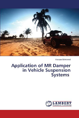 Cover for Hassan Metered · Application of Mr Damper in Vehicle Suspension Systems (Paperback Book) (2013)