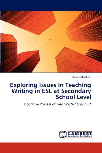 Exploring Issues in Teaching Writing in Esl at Secondary School Level: Cognitive Process of Teaching Writing in L2 - Kesari Madhavi - Bøker - LAP LAMBERT Academic Publishing - 9783659308277 - 21. november 2012