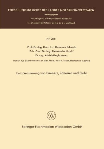 Entarsenisierung Von Eisenerz, Roheisen Und Stahl - Forschungsberichte Des Landes Nordrhein-Westfalen - Hermann Rudolf Schenck - Bøger - Vs Verlag Fur Sozialwissenschaften - 9783663200277 - 1970