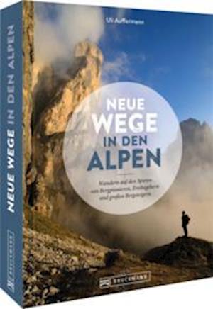 Neue Wege in den Alpen - Uli Auffermann - Książki - Bruckmann - 9783734324277 - 25 listopada 2022