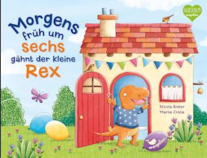 Cover for Nicola Anker · Morgens früh um sechs gähnt der kleine Rex (Book) (2024)