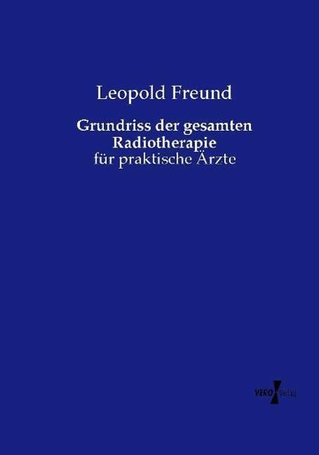 Cover for Freund · Grundriss der gesamten Radiother (Book)