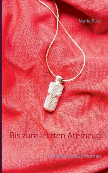 Bis zum letzten Atemzug - Rust - Books -  - 9783741209277 - July 24, 2019