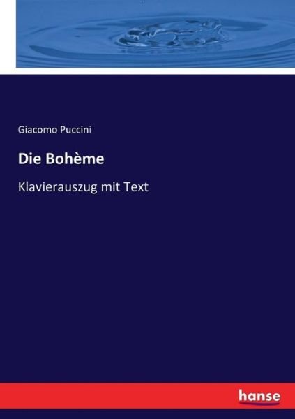 Die Bohème - Puccini - Books -  - 9783743359277 - November 29, 2016