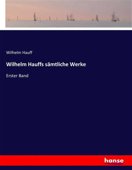 Cover for Hauff · Wilhelm Hauffs sämtliche Werke (Buch) (2016)