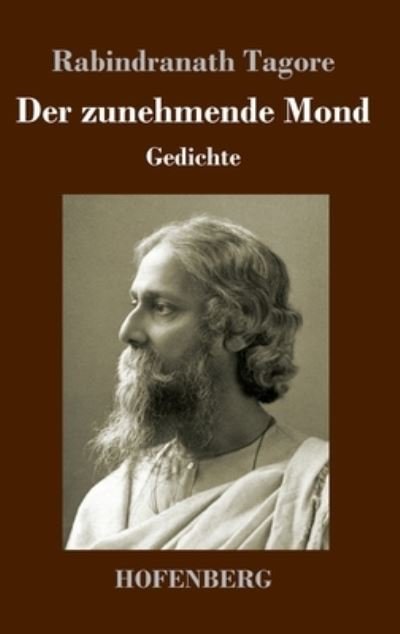 Cover for Rabindranath Tagore · Der zunehmende Mond (Innbunden bok) (2021)