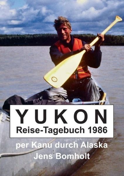 Cover for Bomholt · YUKON Reise-Tagebuch 1986 (Book) (2018)