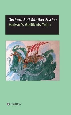 Halvar's Gelöbnis Teil 1 - Fischer - Bøger -  - 9783749779277 - 28. november 2019