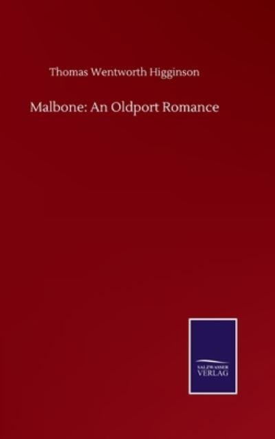 Cover for Thomas Wentworth Higginson · Malbone: An Oldport Romance (Inbunden Bok) (2020)