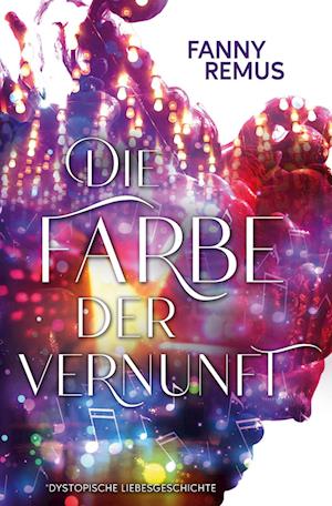 Cover for Fanny Remus · Die Farbe der Vernunft (Book) (2023)