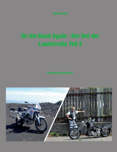 Cover for Michael Fauth · On the Road Again - Der Ruf der Landstrasse Teil 2: Geschichten eines Bikers (Paperback Book) (2022)
