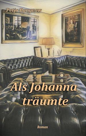 Dr. Petjo Bangeow · Als Johanna träumte (Book) (2024)