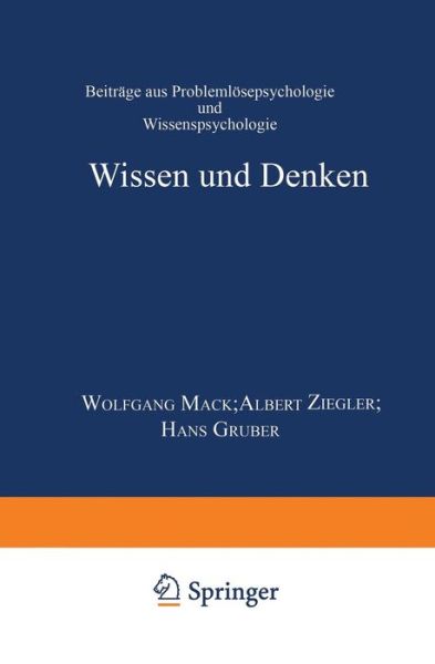 Cover for Hans Gruber · Wissen Und Denken: Beitrage Aus Problemloesepsychologie Und Wissenspsychologie (Paperback Book) [1999 edition] (1999)