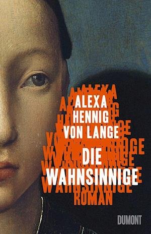 Cover for Alexa Hennig Von Lange · Die Wahnsinnige (Hardcover bog) (2020)