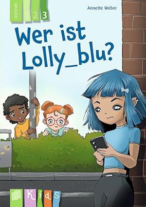 Cover for Annette Weber · Wer ist Lolly_blu? – Lesestufe 3 (Buch) (2024)