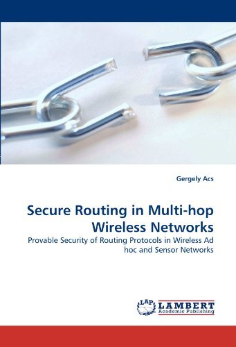 Cover for Gergely Acs · Secure Routing in Multi-hop Wireless Networks: Provable Security of Routing Protocols in Wireless Ad Hoc and Sensor Networks (Paperback Book) (2010)