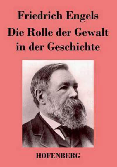 Cover for Friedrich Engels · Die Rolle Der Gewalt in Der Geschichte (Paperback Bog) (2013)