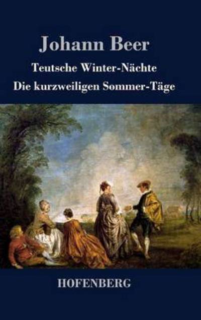Cover for Johann Beer · Teutsche Winter-nachte / Die Kurzweiligen Sommer-tage (Hardcover Book) (2014)