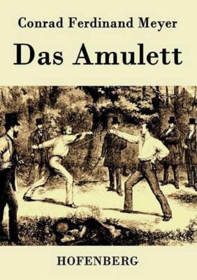 Cover for Conrad Ferdinand Meyer · Das Amulett (Paperback Book) (2016)