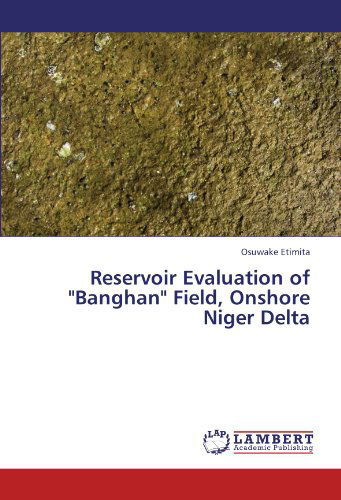 Cover for Osuwake Etimita · Reservoir Evaluation of &quot;Banghan&quot; Field, Onshore Niger Delta (Pocketbok) (2011)