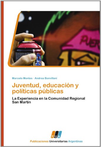 Cover for Andrea Bonvillani · Juventud, Educación Y Políticas Públicas: La Experiencia en La Comunidad Regional San Martín (Paperback Book) [Spanish edition] (2011)