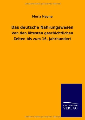 Cover for Moriz Heyne · Das Deutsche Nahrungswesen (Paperback Book) [German edition] (2013)